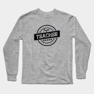 Super teacher Long Sleeve T-Shirt